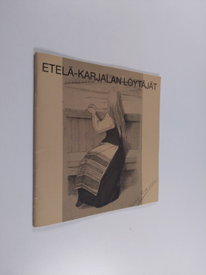 Hannes Sihvo : Etelä-Karjalan löytäjät : näyttely Lappeen...