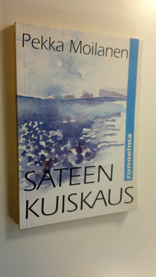 Pekka Moilanen : Sateen kuiskaus : runoelma