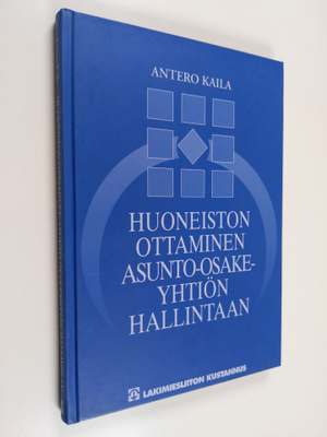 Antero Kaila : Huoneiston ottaminen asunto-osakeyhtiön ha...