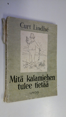 Curt Lindhe : Mitä kalamiehen tulee tietää : kalojen tava...