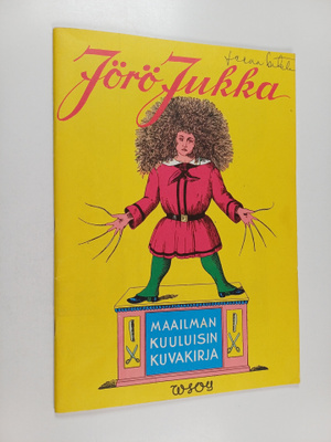 Heinrich Hoffmann : Jörö-Jukka : maailman kuuluisin kuvak...