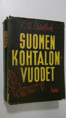 C. O. Frietsch : Suomen kohtalonvuodet