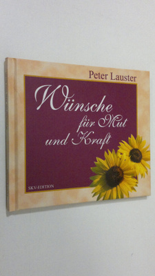 Peter Lauster : Munsche fur Mut und Kraft