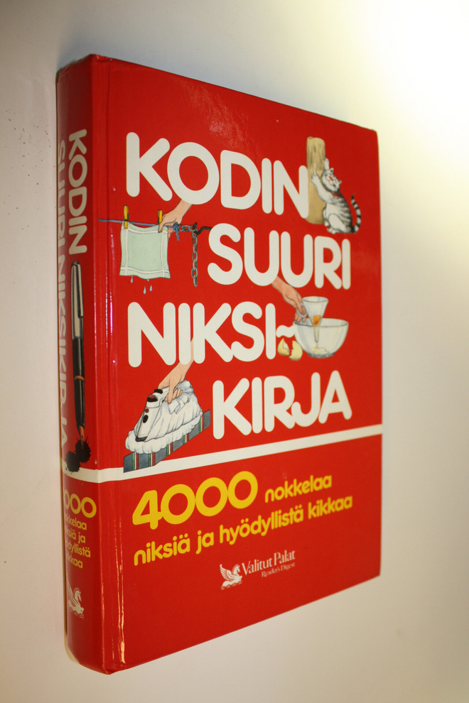 Kodin suuri niksikirja : 4000 nokkelaa niksiä ja hyödylli...