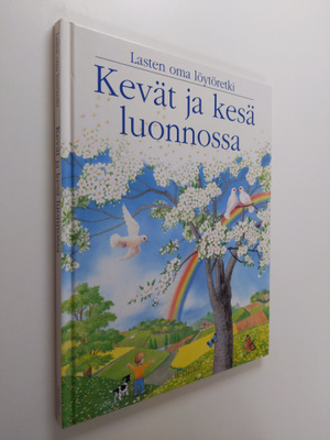 Renee Kayser : Kevät ja kesä luonnossa : lasten oma löytö...