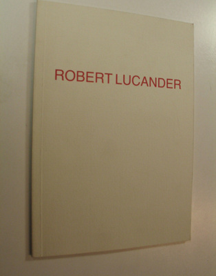 Robert Lucander : Robert Lucander 3.3.-27.3.1994 Galerie ...