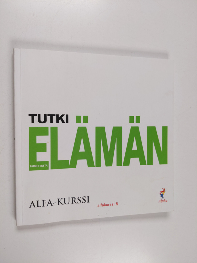 Tutki elämän tarkoitusta - Alfa-kurssin työkirja