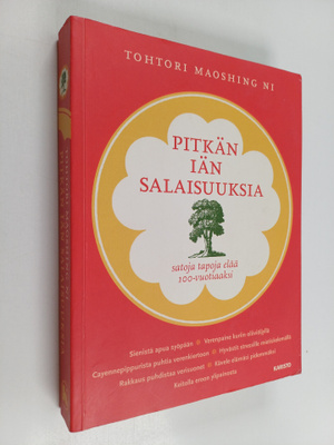 Maoshing Ni : Pitkän iän salaisuuksia : satoja tapoja elä...