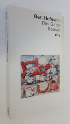 Gert Hofmann : Das Gluck : roman