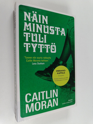 Caitlin Moran : Näin minusta tuli tyttö