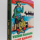 Veikko Haakana : Pojat kairassa : eräkertomus Lapista - pikkukuva 1