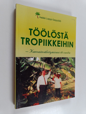 Heikki Lappi-Seppälä : Töölöstä tropiikkeihin : Kansainvä...