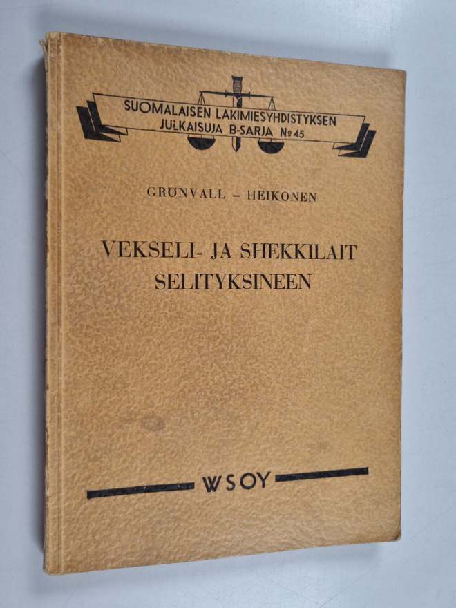 A. R. Heikonen ym. : Vekseli- ja shekkilait selityksineen