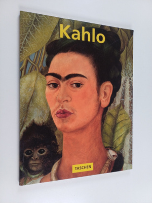 Andrea Kettenmann : Frida Kahlo : 1907-1954 : Tuska ja in...
