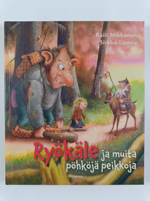 Raili Mikkanen : Ryökäle ja muita pöhköjä peikkoja