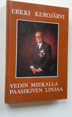 Erkki Kerojärvi : Vedin miekalla Paasikiven linjaa