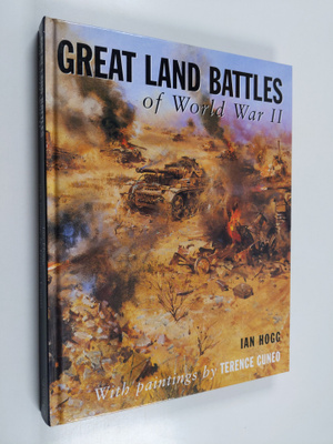 Ian V. Hogg : Great Land Battles of World War II