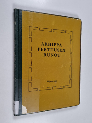 Arhippa Perttunen : Arhippa Perttusen runot