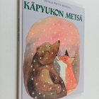 Leena Airikkala ym. : Käpyukon metsä (signeerattu, tekijä... - pikkukuva 1