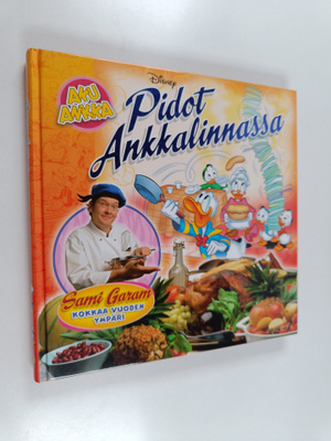 Sami Garam : Pidot Ankkalinnassa : Sami Garam kokkaa vuod...