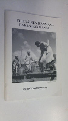 Itsenäinen isänmaa : rakentava kansa