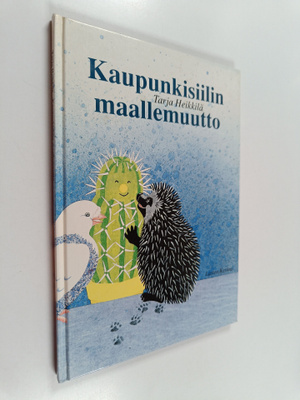Tarja Heikkilä : Kaupunkisiilin maallemuutto