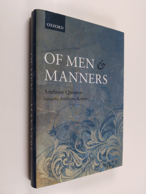 Anthony Quinton ym. : Of Men and Manners - Essays Histori...