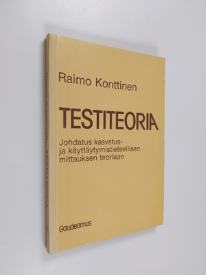 Raimo Konttinen : Testiteoria : johdatus kasvatus- ja käy...