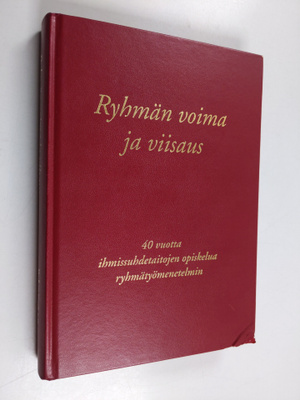 Ryhmän voima ja viisaus : 40 vuotta ihmissuhdetaitojen op...