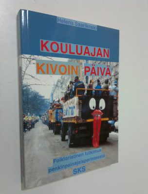 Helena Saarikoski : Kouluajan kivoin päivä : folkloristin...