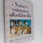 Britt-Marie Perheentupa : Nainen voimansa alkulähteillä - pikkukuva 1