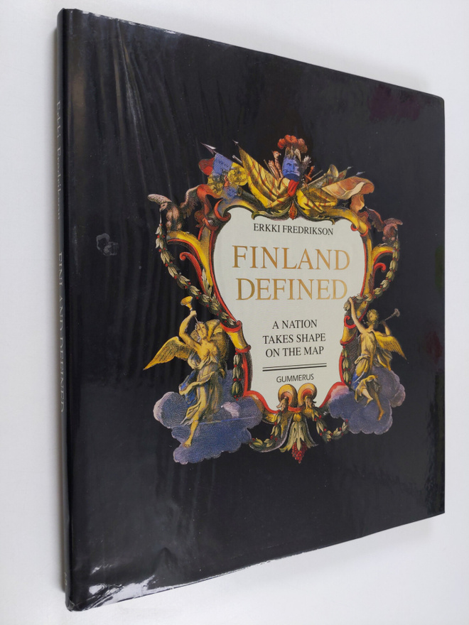 Erkki Fredrikson : Finland defined : a nation takes shape...