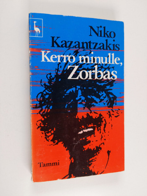 Niko Kazantzakis : Kerro minulle, Zorbas