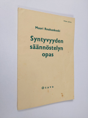 Mauri Rouhunkoski : Syntyvyyden säännöstelyn opas