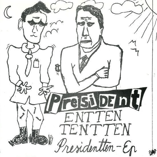 7” SINGLE - President - Entten Tentten Presidentten