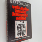 Ilpo Saunio : Veli sisko kuulet kummat soitot : työväenla... - pikkukuva 1
