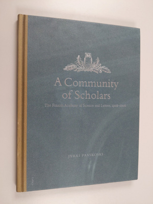Jyrki Paaskoski : A community of scholars : The Finnish A...