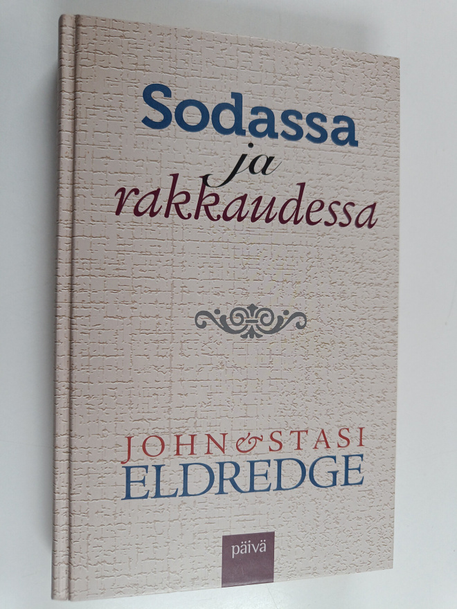 John Eldredge : Sodassa ja rakkaudessa