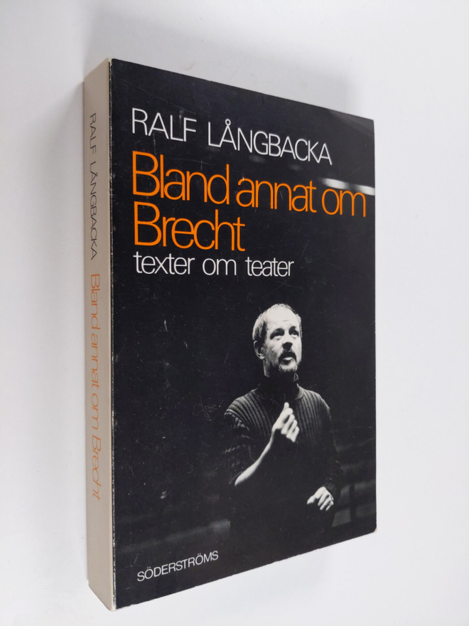 Ralf Långbacka : Bland annat om Brecht : texter om teater...