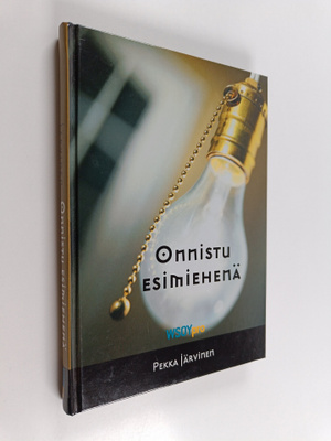 Pekka Järvinen : Onnistu esimiehenä