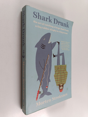 Morten Andreas Stroksnes : Shark drunk : the art of catch...
