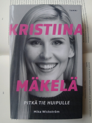 Mika Wickström - Kristiina Mäkelä: pitkä tie huipulle (sid.)