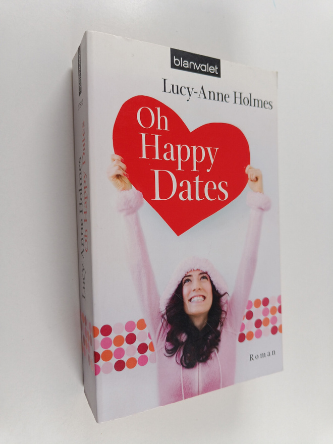 Lucy-Anne Holmes ym. : Oh happy dates - Roman