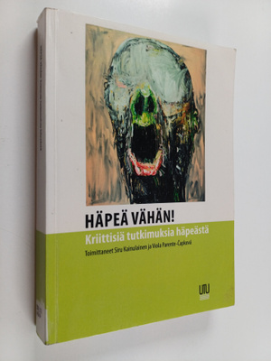 Häpeä vähän! : kriittisiä tutkimuksia häpeästä