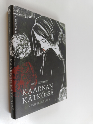 Sini Helminen : Kaarnan kätkössä - Väkiveriset 1 : Metsän...