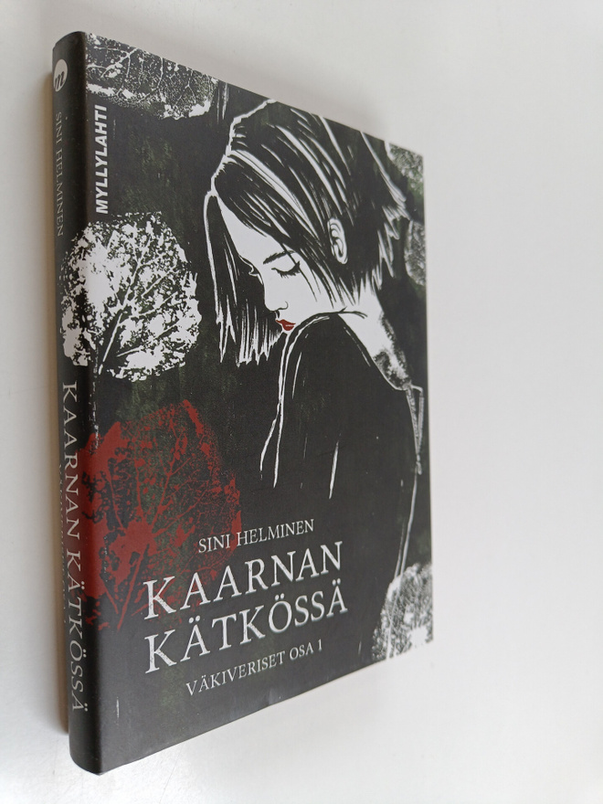 Sini Helminen : Kaarnan kätkössä - Väkiveriset 1 : Metsän...