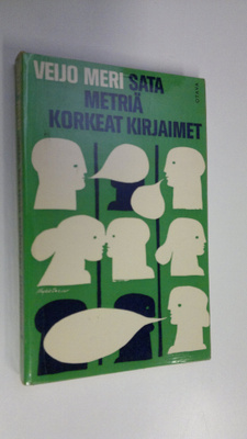 Veijo Meri : Sata metriä korkeat kirjaimet : dialoginovel...