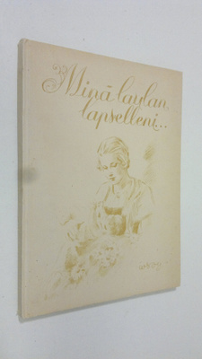 somistanut Alf Danning : Minä laulan lapselleni : kokoelm...