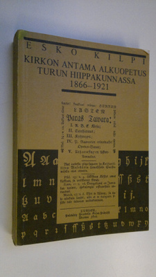 Esko Kilpi : Kirkon antama alkuopetus Turun hiippakunnass...