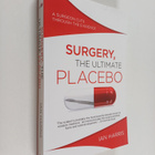 Ian Harris : Surgery, the Ultimate Placebo : A Surgeon Cu... - pikkukuva 1